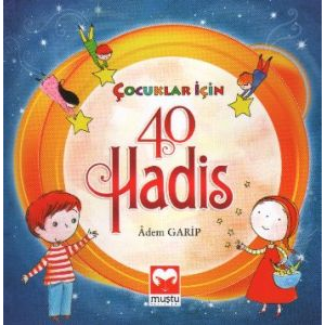 Çocuklar İçin 40 Hadis                                                                                                                                                                                                                                         