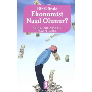 Bir Günde Ekonomist Nasıl Olunur?                                                                                                                                                                                                                              