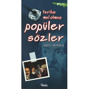 Tarihe Mal Olmuş  Popüler Sözler                                                                                                                                                                                                                               