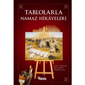 Tablolarla Namaz Hikayeleri                                                                                                                                                                                                                                    