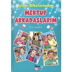 İslam Ülkelerinden Mektup Arkadaşlarım                                                                                                                                                                                                                         