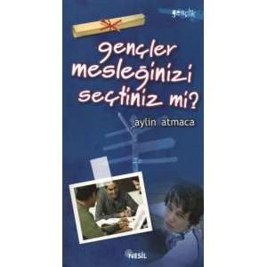 Gençler Mesleğinizi Seçtiniz mi?                                                                                                                                                                                                                               