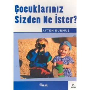 Çocuklarınız Sizden Ne İster?                                                                                                                                                                                                                                  