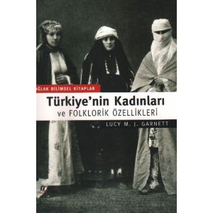 Türkiye’nin Kadınları ve Folklorik Özellikleri                                                                                                                                                                                                                 