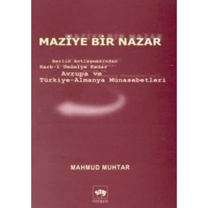 Maziye Bir Nazar Berlin Antlaşmasından Harb-i Umum                                                                                                                                                                                                             