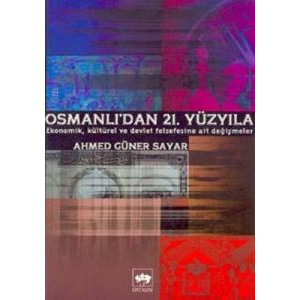 Osmanlı’dan 21. Yüzyıla Ekonomik, Kültürel Ve Devl                                                                                                                                                                                                             