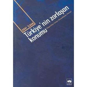 Türkiye’nin Zorlaşan Konumu (Uygarlıklar Savaşı -                                                                                                                                                                                                              