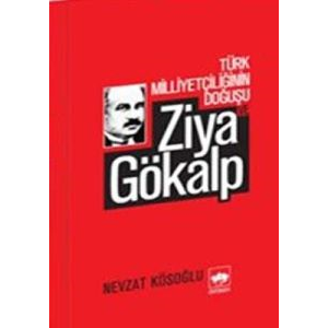 Türk Milliyetçiliğinin Doğuşu ve Ziya Gökalp                                                                                                                                                                                                                   