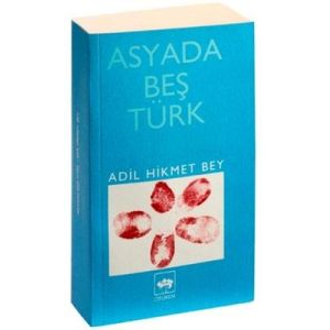 Asya’da Beş Türk                                                                                                                                                                                                                                               