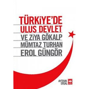 Türkiye’de Ulus Devlet ve Ziya Gökalp, Mümtaz Turh                                                                                                                                                                                                             