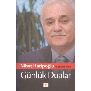 Nihat Hatipoğlu’nun Kaleminden Günlük Dualar                                                                                                                                                                                                                   