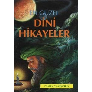 En Güzel Dini Hikayeler (Hikaye-001)                                                                                                                                                                                                                           