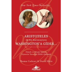 Aristoteles İle Bir Karıncayiyen Washington’a Gide                                                                                                                                                                                                             