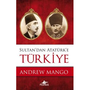 Sultan’dan Atatürk’e Türkiye                                                                                                                                                                                                                                   