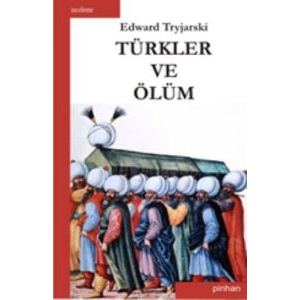 Türkler ve Ölüm                                                                                                                                                                                                                                                