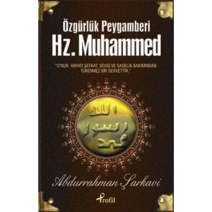 Özgürlük Peygamberi Hz. Muhammed                                                                                                                                                                                                                               