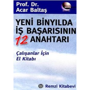 Yeni Binyılda İş Başarısının 12 Anahtarı Çalışanla                                                                                                                                                                                                             