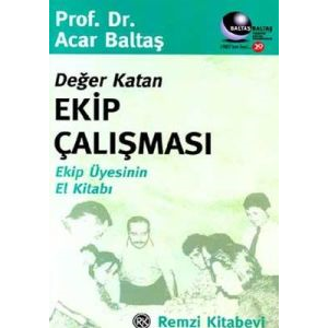 Değer Katan Ekip Çalışması Ekip Üyesinin El Kitabı                                                                                                                                                                                                             