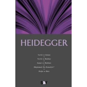 Heidegger: Varlık ve Zaman - Varlık ve Hakikat - S                                                                                                                                                                                                             