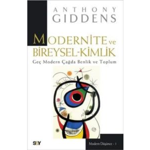 Modernite ve Bireysel Kimlik                                                                                                                                                                                                                                   