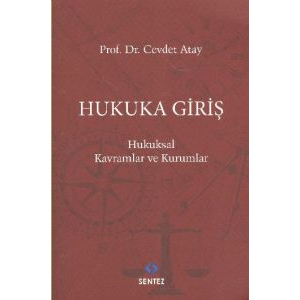 Hukuka Giriş - Hukuksal Kavramlar ve Kurumlar                                                                                                                                                                                                                  