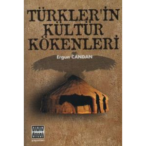 Türkler’in Kültür Kökenleri                                                                                                                                                                                                                                    