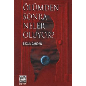 Ölümden Sonra Neler Oluyor?                                                                                                                                                                                                                                    