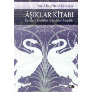 Aşıklar Kitabı Ravdatu’l-Muhibbin ve Nuzhatu’l-Muş                                                                                                                                                                                                             