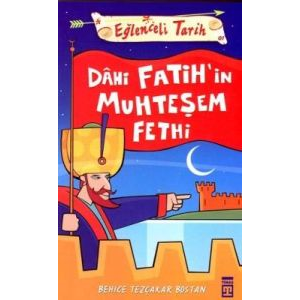 Dahi Fatih’in Muhteşem Fethi                                                                                                                                                                                                                                   