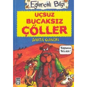 Eğlenceli Bilgi (Coğrafya) - Uçsuz Bucaksız Çöller                                                                                                                                                                                                             