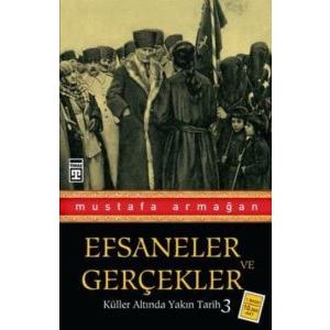 Küller Altında Yakın Tarih 3 - Efsaneler ve Geçekl                                                                                                                                                                                                             