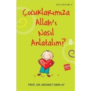 Çocuklarımıza Allah’ı Nasıl Anlatalım?                                                                                                                                                                                                                         