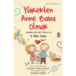 Yürekten Anne Baba Olmak                                                                                                                                                                                                                                       