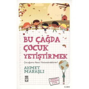 Bu Çağda Çocuk Yetiştirmek                                                                                                                                                                                                                                     