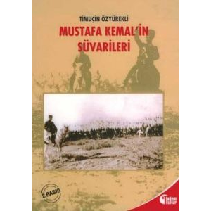 Mustafa Kemal’in Süvarileri                                                                                                                                                                                                                                    