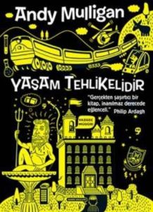 Yaşam Tehlikelidir                                                                                                                                                                                                                                             