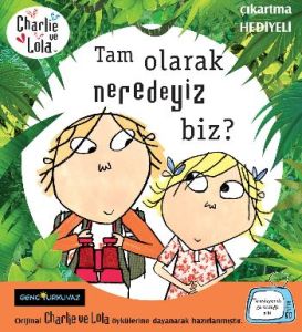 Charlie ve Lola - Tam Olarak Neredeyiz Biz?                                                                                                                                                                                                                    