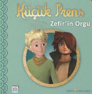 Küçük Prens - Zefir’in Orgu                                                                                                                                                                                                                                    