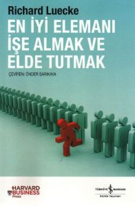 En İyi Elemanı İşe Almak ve Elde Tutmak                                                                                                                                                                                                                        