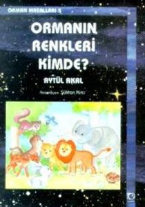 Ormanın Renkleri Kimde? Orman Masalları-5                                                                                                                                                                                                                      