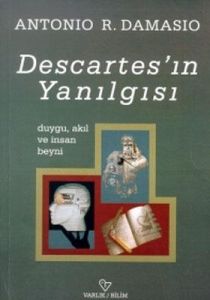 Descartes’ın Yanılgısı Duygu, Akıl ve İnsan Beyni                                                                                                                                                                                                              