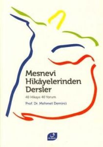 Mesnevi Hikayelerinden Dersler                                                                                                                                                                                                                                 