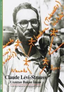 Claude Levi - Strauss - Uzaktan Bakan İnsan                                                                                                                                                                                                                    