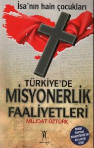 Türkiye’de Misyonerlik Faaliyetleri                                                                                                                                                                                                                            