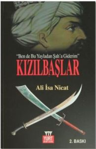 Kızılbaşlar “Ben de Bu Yayladan Şah’a Giderim“                                                                                                                                                                                                                 