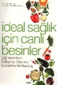 İdeal Sağlık İçin Canlı Besinler                                                                                                                                                                                                                               