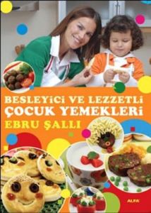 Besleyici ve Lezzetli Çocuk Yemekleri                                                                                                                                                                                                                          