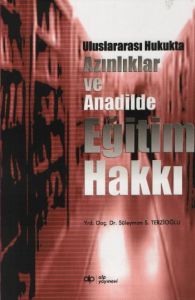 Uluslararası Hukukta Azınlıklar ve Anadilde Eğitim                                                                                                                                                                                                             