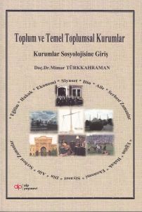 Toplum Ve Temel Toplumsal Kurumlar                                                                                                                                                                                                                             