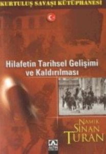 Hilafetin Tarihsel Gelişimi ve Kaldırılması                                                                                                                                                                                                                    